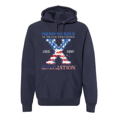 Proud Member Of The Fuck Your Feelings Gen X Usa 4th Of July Premium Hoodie