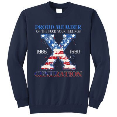 Proud Member Of The Fuck Your Feelings Gen X Usa 4th Of July Tall Sweatshirt