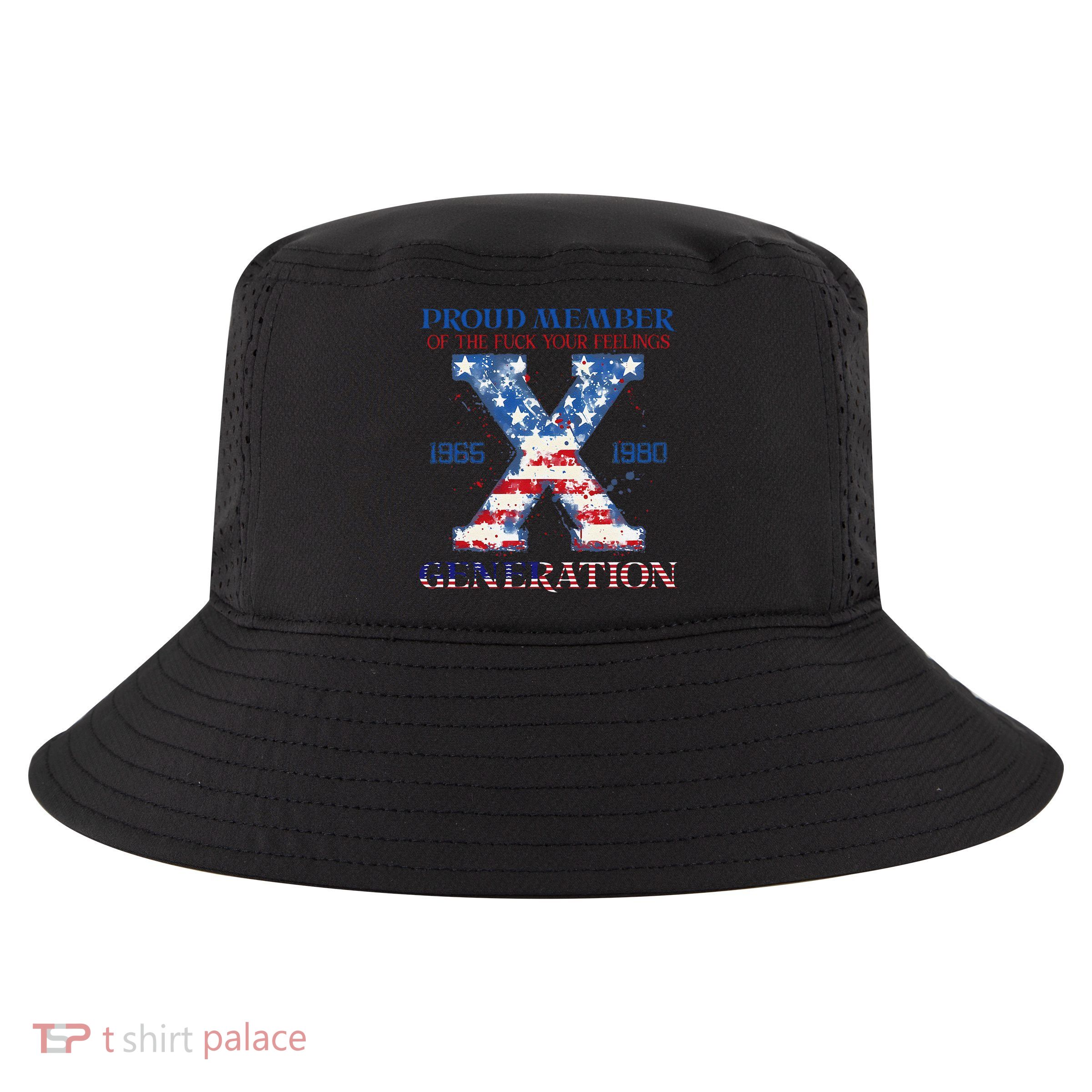 Proud Member Of The Fuck Your Feelings Gen X Usa 4th Of July Cool Comfort Performance Bucket Hat