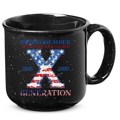 Proud Member Of The Fuck Your Feelings Gen X Usa 4th Of July 15oz Campfire Ceramic Mug