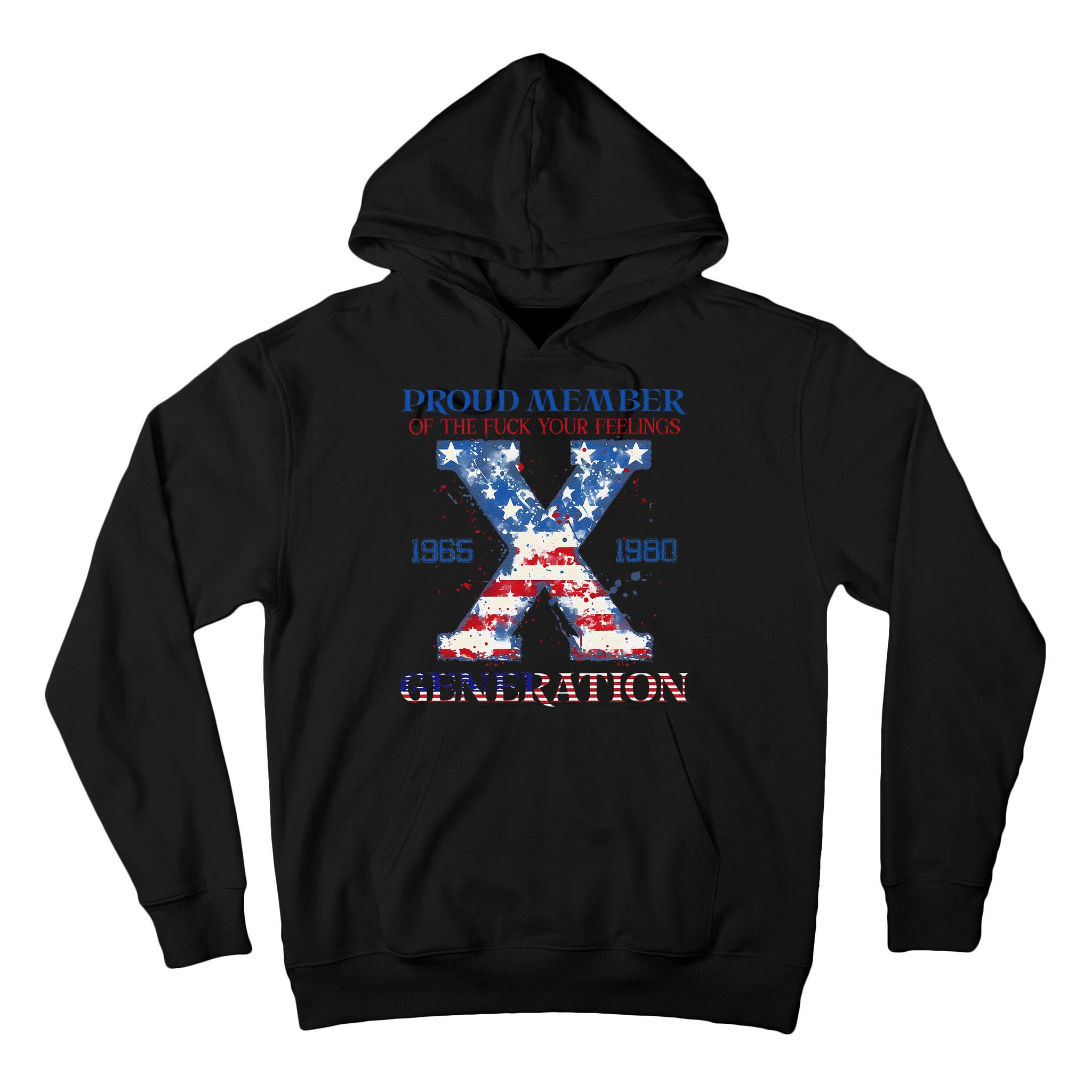 Proud Member Of The Fuck Your Feelings Gen X Usa 4th Of July Tall Hoodie