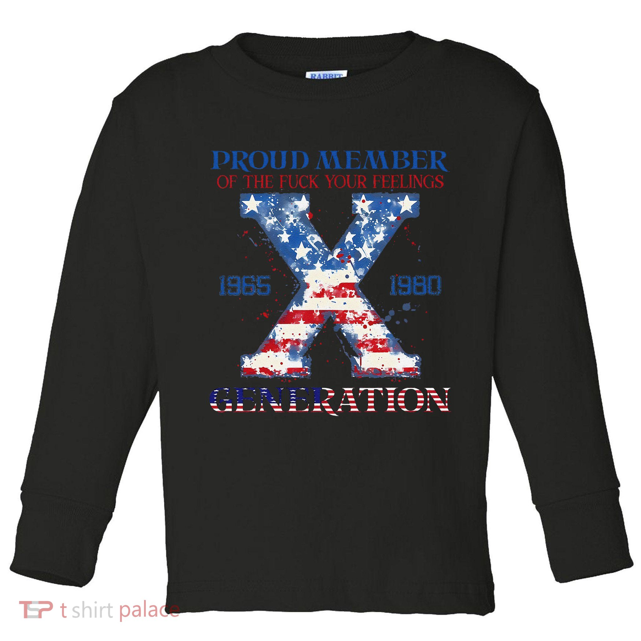 Proud Member Of The Fuck Your Feelings Gen X Usa 4th Of July Toddler Long Sleeve Shirt