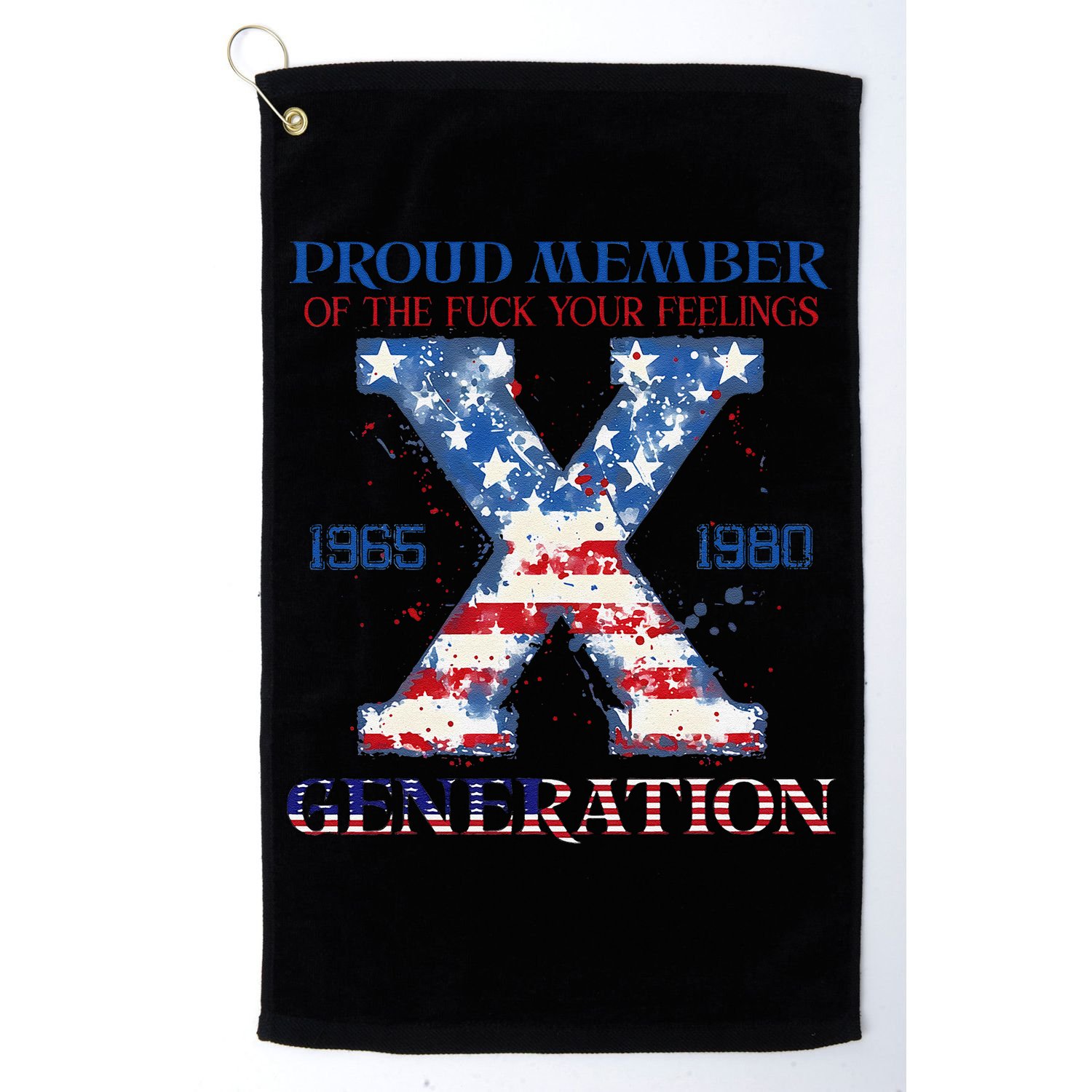 Proud Member Of The Fuck Your Feelings Gen X Usa 4th Of July Golf Towel