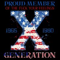 Proud Member Of The Fuck Your Feelings Gen X Usa 4th Of July Kids T-Shirt