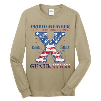 Proud Member Of The Fuck Your Feelings Gen X Usa 4th Of July Tall Long Sleeve T-Shirt