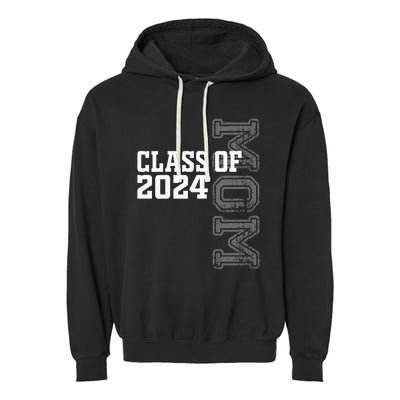 Proud Mom Of A Class Of 2024 Graduate Senior 24 Graduation Garment-Dyed Fleece Hoodie