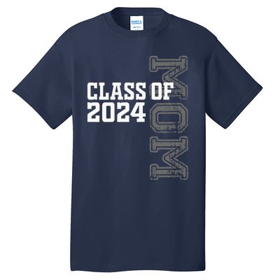 Proud Mom Of A Class Of 2024 Graduate Senior 24 Graduation Tall T-Shirt