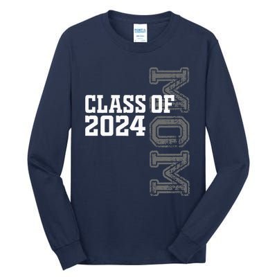 Proud Mom Of A Class Of 2024 Graduate Senior 24 Graduation Tall Long Sleeve T-Shirt