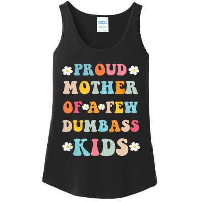 Proud Mother Of A Few Dumbass Stepmom Mothers Day Ladies Essential Tank