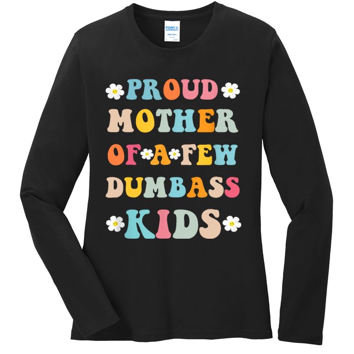 Proud Mother Of A Few Dumbass Stepmom Mothers Day Ladies Long Sleeve Shirt