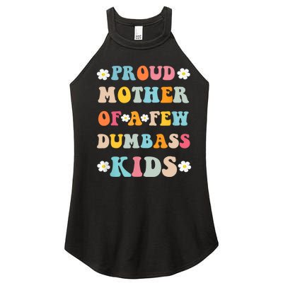 Proud Mother Of A Few Dumbass Stepmom Mothers Day Women’s Perfect Tri Rocker Tank