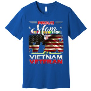 Proud Mom Of Vietnam Veteran Cool Gift Funny Gift Premium T-Shirt