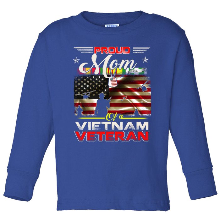 Proud Mom Of Vietnam Veteran Cool Gift Funny Gift Toddler Long Sleeve Shirt