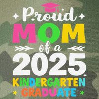 Proud Mom Of A Class Of 2025 Kindergarten Graduate Legacy Tie Dye Trucker Hat