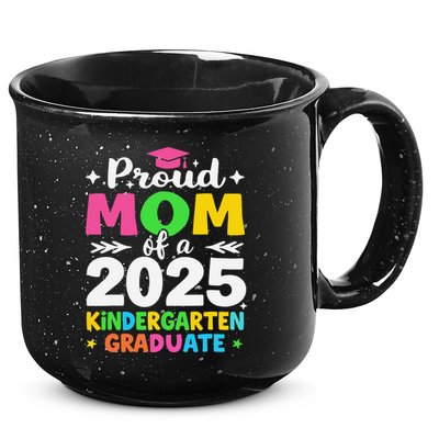 Proud Mom Of A Class Of 2025 Kindergarten Graduate 15oz Campfire Ceramic Mug