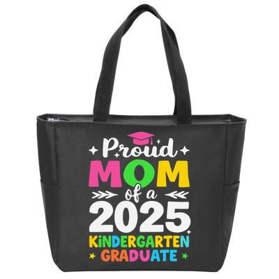 Proud Mom Of A Class Of 2025 Kindergarten Graduate Zip Tote Bag