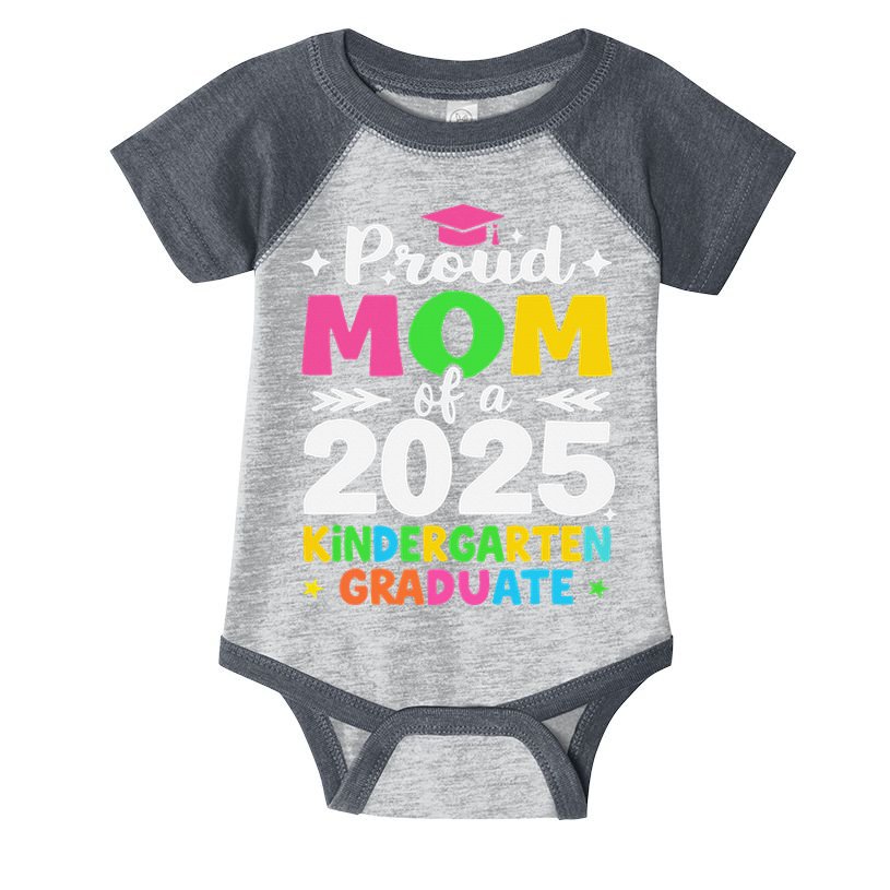 Proud Mom Of A Class Of 2025 Kindergarten Graduate Infant Baby Jersey Bodysuit