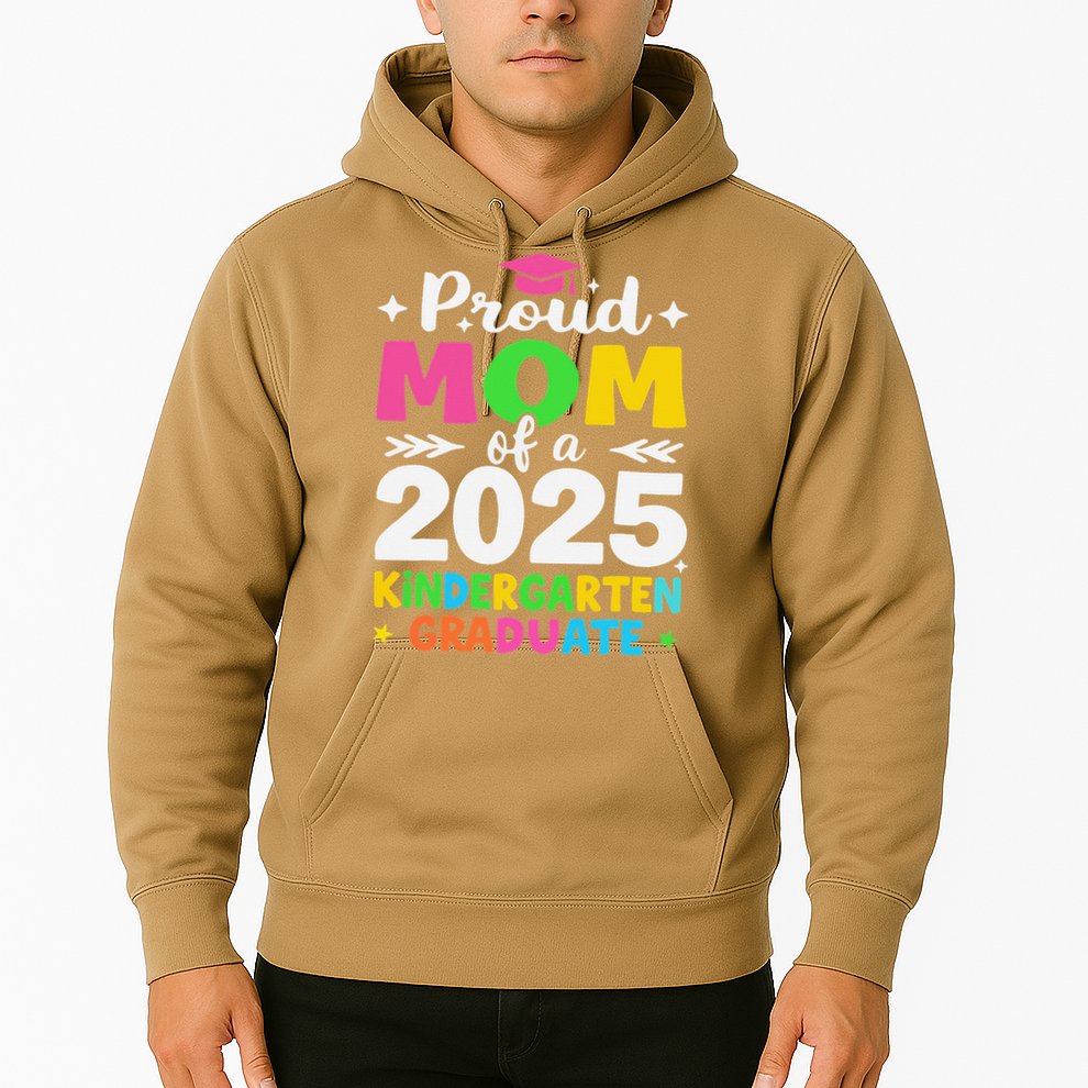 Proud Mom Of A Class Of 2025 Kindergarten Graduate Hoodie