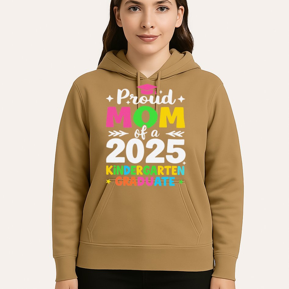 Proud Mom Of A Class Of 2025 Kindergarten Graduate Hoodie