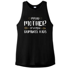 Proud Mother Of A Few Dumbass Happy Mom Life Meaningful Gift Ladies PosiCharge Tri-Blend Wicking Tank