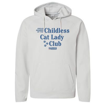 Proud Member Of The Childless Cat Lady Club Harris For President 2024 Performance Fleece Hoodie