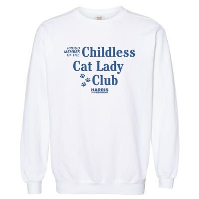 Proud Member Of The Childless Cat Lady Club Harris For President 2024 Garment-Dyed Sweatshirt