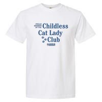 Proud Member Of The Childless Cat Lady Club Harris For President 2024 Garment-Dyed Heavyweight T-Shirt