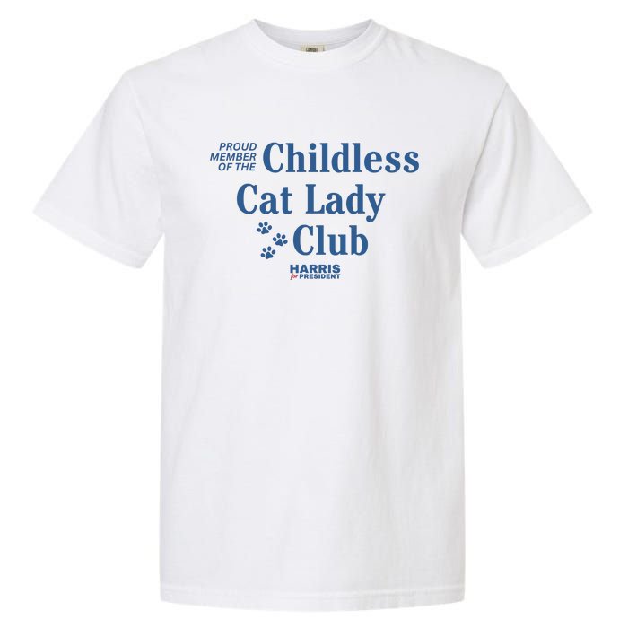 Proud Member Of The Childless Cat Lady Club Harris For President 2024 Garment-Dyed Heavyweight T-Shirt