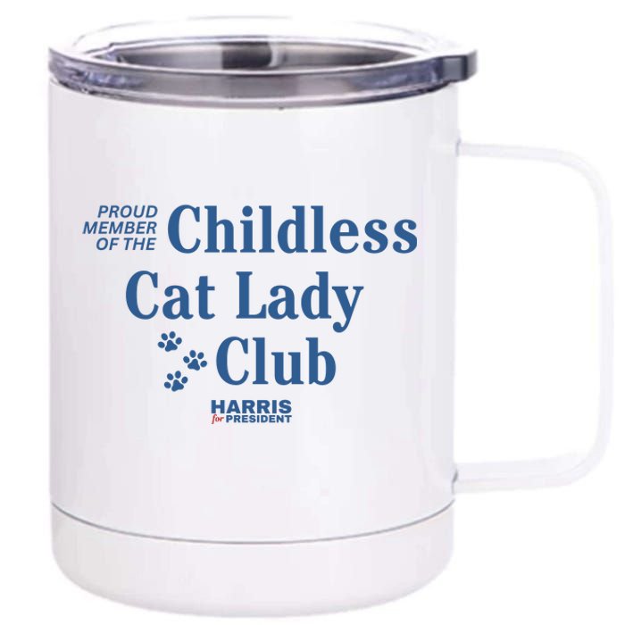 Proud Member Of The Childless Cat Lady Club Harris For President 2024 12 oz Stainless Steel Tumbler Cup