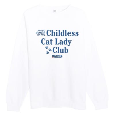 Proud Member Of The Childless Cat Lady Club Harris For President 2024 Premium Crewneck Sweatshirt