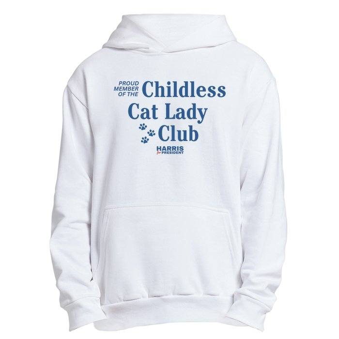 Proud Member Of The Childless Cat Lady Club Harris For President 2024 Urban Pullover Hoodie