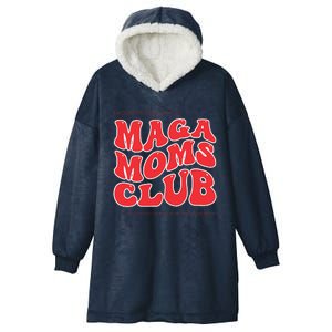 Proud Member Of The Maga Moms Club Hooded Wearable Blanket