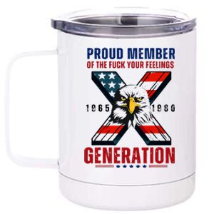 Proud Member Of The Fuck Your Feelings Generation Gen X 12 oz Stainless Steel Tumbler Cup