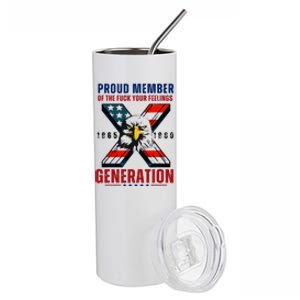 Proud Member Of The Fuck Your Feelings Generation Gen X Stainless Steel Tumbler