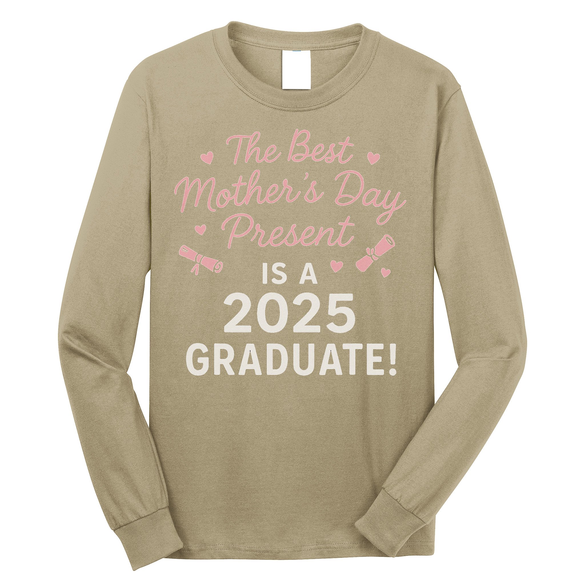 Proud Mom Of A 2025 Graduate Mothers Day Gift Long Sleeve Shirt