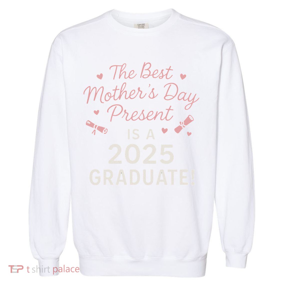 Proud Mom Of A 2025 Graduate Mothers Day Gift Garment-Dyed Sweatshirt