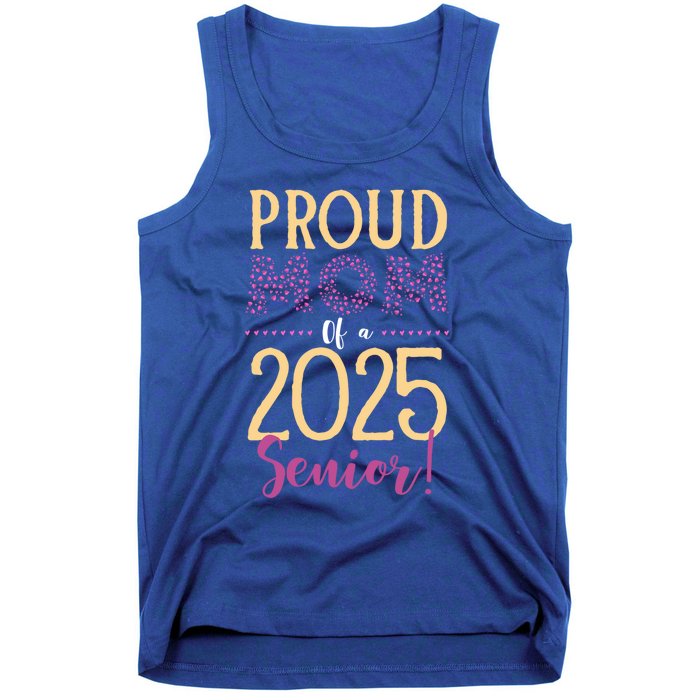 Proud Mom Of A 2025 Senior Graduation Class Of 2025 Senior Great Gift Tank Top