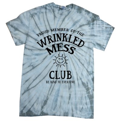 Proud Member Of The Wrinkled Mess Club Tie-Dye T-Shirt