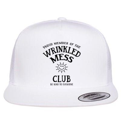 Proud Member Of The Wrinkled Mess Club Flat Bill Trucker Hat