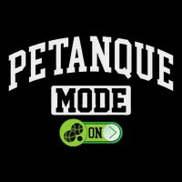 Petanque Mode On Funny Boules Petanque Player Coach Performance Shirt