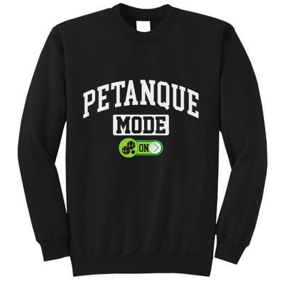 Petanque Mode On Funny Boules Petanque Player Coach Sweatshirt