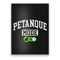 Petanque Mode On Funny Boules Petanque Player Coach Poster