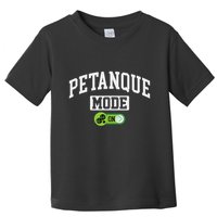 Petanque Mode On Funny Boules Petanque Player Coach Toddler T-Shirt