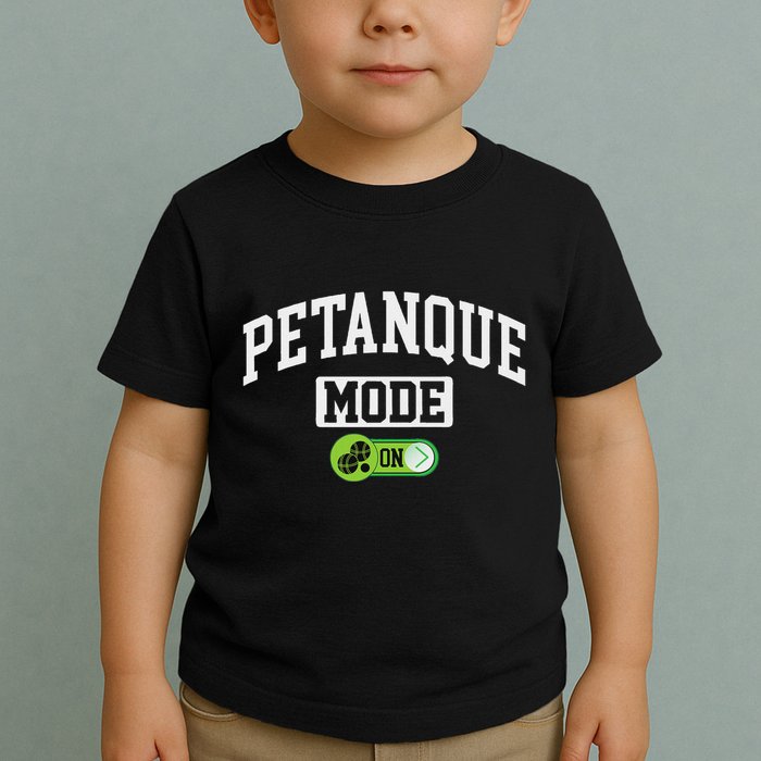 Petanque Mode On Funny Boules Petanque Player Coach Toddler T-Shirt