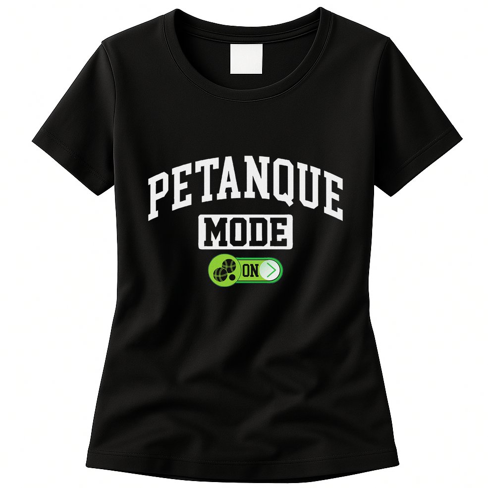 Petanque Mode On Funny Boules Petanque Player Coach Womens T-Shirt