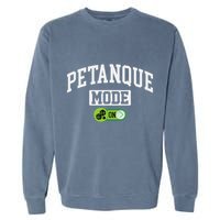 Petanque Mode On Funny Boules Petanque Player Coach Garment-Dyed Sweatshirt