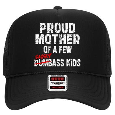 Proud Mother Of A Few Smartass High Crown Mesh Back Trucker Hat