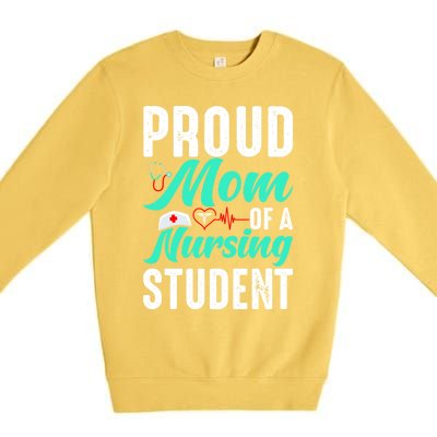 Proud Mom Of A Nursing Student Future Rn Daughter Nurses Mom Funny Gift Premium Crewneck Sweatshirt