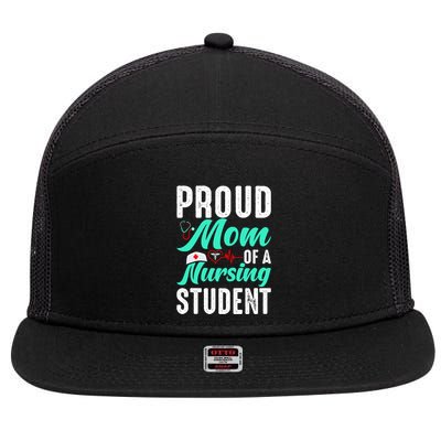 Proud Mom Of A Nursing Student Future Rn Daughter Nurses Mom Funny Gift 7 Panel Mesh Trucker Snapback Hat