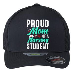 Proud Mom Of A Nursing Student Future Rn Daughter Nurses Mom Funny Gift Flexfit Unipanel Trucker Cap